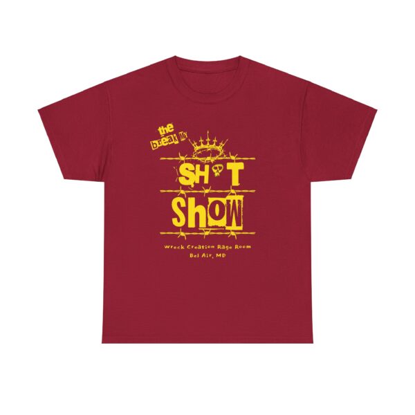 6 - Break the Shit show shirt